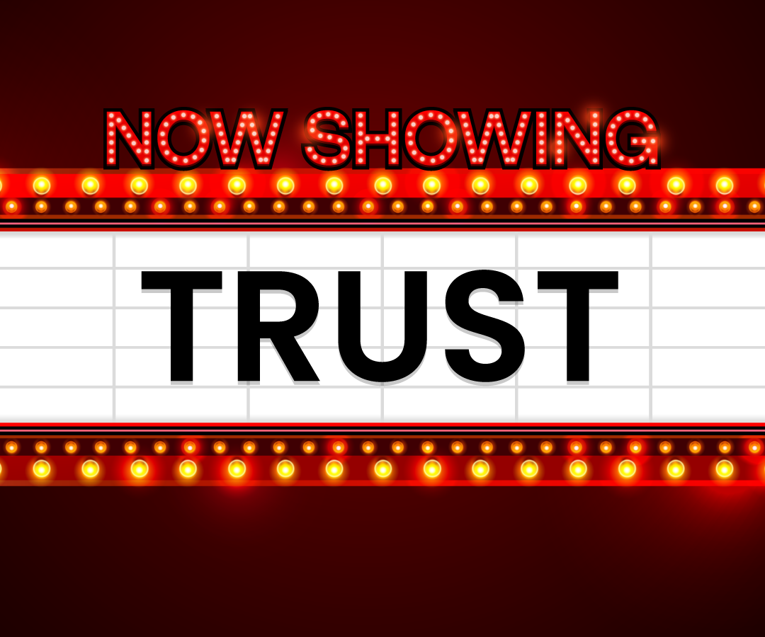 Now Showing: Trust